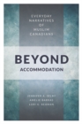 Beyond Accommodation : Everyday Narratives of Muslim Canadians - Book