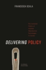 Delivering Policy : The Contested Politics of Assisted Reproductive Technologies in Canada - Book