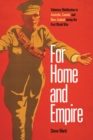 For Home and Empire : Voluntary Mobilization in Australia, Canada, and New Zealand during the First World War - Book