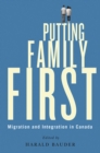 Putting Family First : Migration and Integration in Canada - Book