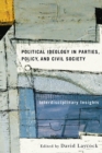 Political Ideology in Parties, Policy, and Civil Society : Interdisciplinary Insights - Book