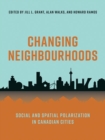 Changing Neighbourhoods : Social and Spatial Polarization in Canadian Cities - Book