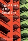 Digital Lives in the Global City : Contesting Infrastructures - Book