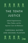 The Tenth Justice : Judicial Appointments, Marc Nadon, and the Supreme Court Act Reference - Book