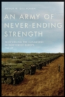 An Army of Never-Ending Strength : Reinforcing the Canadians in Northwest Europe, 1944-45 - Book