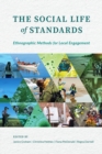 The Social Life of Standards : Ethnographic Methods for Local Engagement - Book