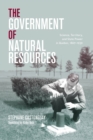 The Government of Natural Resources : Science, Territory, and State Power in Quebec, 1867-1939 - Book