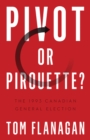 Pivot or Pirouette? : The 1993 Canadian General Election - Book