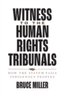 Witness to the Human Rights Tribunals : How the System Fails Indigenous Peoples - Book