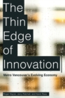The Thin Edge of Innovation : Metro Vancouver’s Evolving Economy - Book