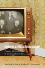 Building a Special Relationship : Canada-US Relations in the Eisenhower Era, 1953–61 - Book