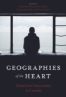 Geographies of the Heart : Stories from Newcomers to Canada - Book