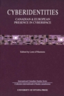 Cyberidentities : Canadian and European Presence in Cyberspace - Book
