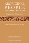 Aboriginal People and Other Canadians : Shaping New Relationships - Book