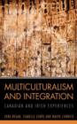 Multiculturalism and Integration : Canadian and Irish Experiences - Book