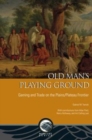 Old Man's Playing Ground : Gaming and Trade on the Plains/Plateau Frontier - Book