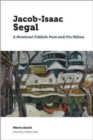 Jacob Isaac Segal : A Montreal Yiddish Poet and His Milieu - Book