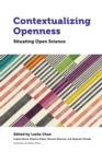 Contextualizing Openness : Situating Open Science - Book