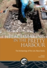 Place-Making in the Pretty Harbour : The Archaeology of Port Joli, Nova Scotia - Book