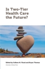Is Two-Tier Health Care the Future? - Book