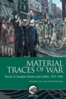 Material Traces of War : Stories of Canadian Women and Conflict, 1914-1945 - Book