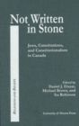 Not Written in Stone : Jews, Constitutions, and Constitutionalism in Canada - Book