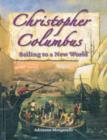 Christopher Columbus : Sailing to a New World - Book
