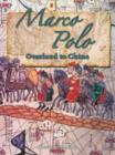 Marco Polo : Overland to China In the Footsteps of Explorers - Book