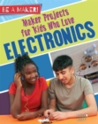 Maker Projects for Kids Who Love Electronics - Book