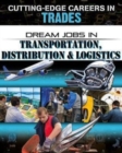 Dream Jobs Transportation Distribution and Logistics - Book