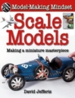 Scale Models : Making a Miniature Masterpiece - Book