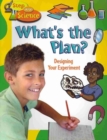 Whats The Plan? : Designing Your Experiment - Book