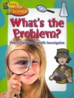 Whats the Problem? : How to Start Your Scientific Investigation - Book