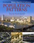 Population Patterns : What factors determine the location and growth of Human Migration and Settlement - Book