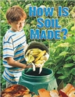How Is Soil Made? - Book