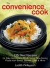 The Convenience Cook : 125 Best Recipes for Easy Homemade Meals Using Time-Saving Foods from Boxes, Bottles, Cans & More - Book