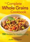 Complete Whole Grains Cookbook - Book