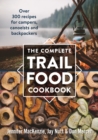 Complete Trail Food Cookbook:  Over 300 Recipes for Campers, Canoeists and Backpackers - Book