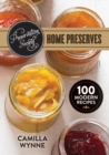 Preservation Society Home Preserves: 100 Modern Recipes - Book