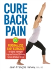 Cure Back Pain: 80 Personalized Easy Exercises for Spinal Training - Book