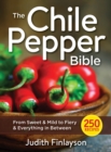 Chile Pepper Bible: From Sweet & Mild to Fiery and Everything in Between - Book