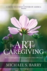 The Art of Caregiving : How to Lend Support and Encouragement to Those with Cancer - Book