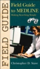 Field Guide to MEDLINE : Making Searching Simple - Book