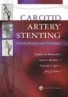 Carotid Artery Stenting : Current Practice and Techniques - Book