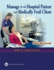 Massage for the Hospital Patient and Medically Frail Client - Book