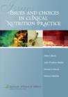 Issues and Choices in Clinical Nutrition Practice - Book