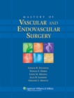 Mastery of Vascular and Endovascular Surgery - Book
