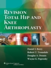 Revision Total Hip and Knee Arthroplasty - Book