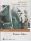 Lippincott's Maternity Nursing Video Series: Cesarean Delivery : Volume 3 - Book