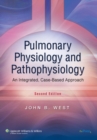 Pulmonary Physiology and Pathophysiology : An Integrated, Case-Based Approach - Book